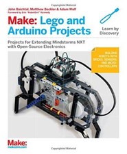 Make: Lego and Arduino Projects: Projects for e. Baichtal, Beckler, Wolf<|
