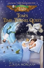 Tom's Time-Tunnel Quest (The Magical World of Fingley) By Daisa 