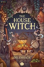The House Witch: A Humorous Romantic - Paperback, by Delemhach - Very Good