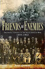 Friends and Enemies: The Natal Campaign in the South African War 1899-1902 by Rethman Hugh (Paperback, 2015)