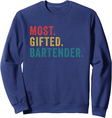 Most Gifted Bartender Best Job Funny Most Colors Cool Unisex Crewneck Sweatshirt
