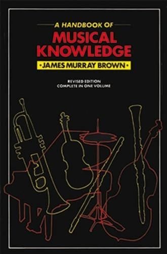James Murray Brown Handbook Of Musical Knowledge (Paperback) (UK IMPORT)