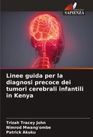 Linee Guida Per La Diagnosi Precoce Dei Tumori Cerebrali Infantili In Kenya Nimr
