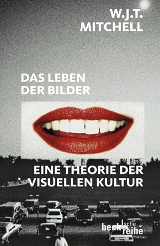 Thumbnail - Das Leben Der Bilder. Eine Theorie Der Visuellen Kultur. W.j.t.