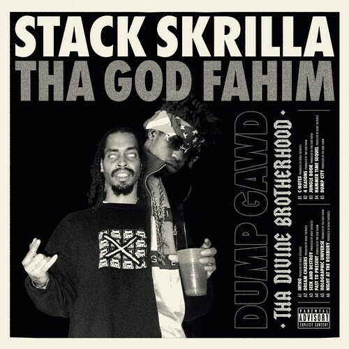 Dump Gawd: Tha Divine Brotherhood by God Fahim / Stack Skrilla