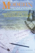 Modern Seamanship: A Comprehensive Reference Guide For All Recreational Boaters,