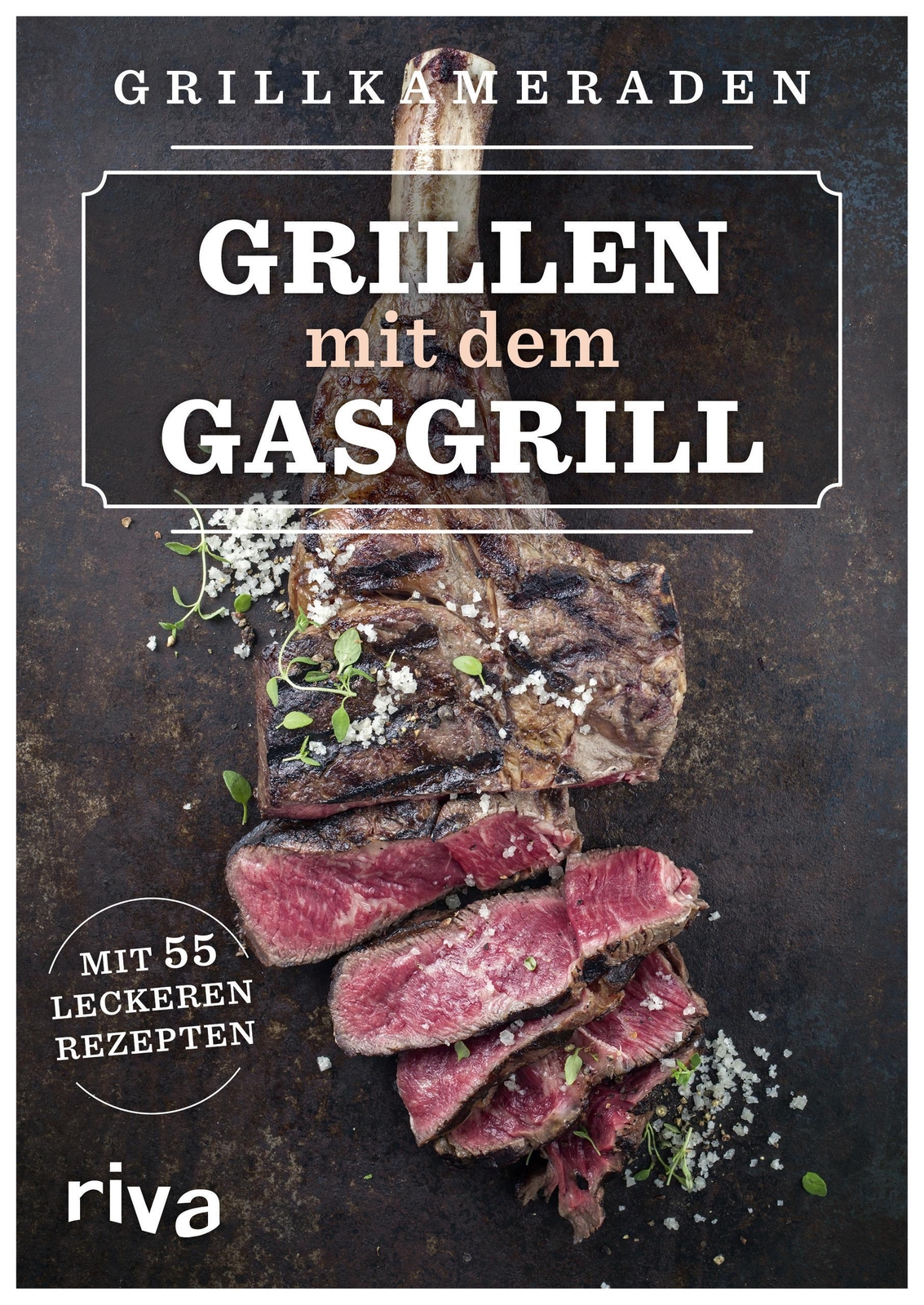 Thumbnail - Grillen Mit Dem Gasgrill | Grillkameraden | Mit 55 Leckeren Rezepten |