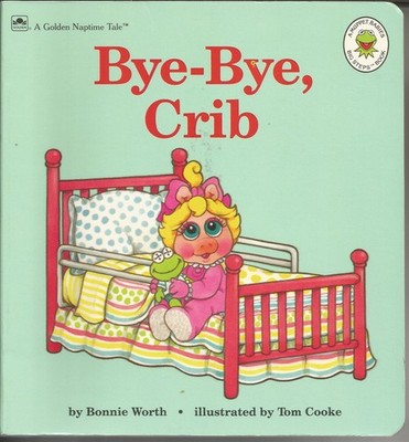 Bye-Bye, Crib (Muppet Babies Big Steps Book)