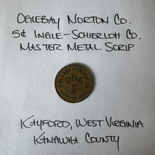 Oglebay Norton Co. 5 Cent Ingle-Schierloh Scrip Kayford West Virginia Kanawha
