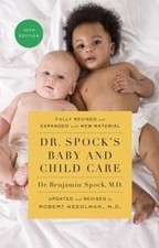 Dr. Spock's Baby and Child Care, 10th edition Robert, Spock, Benj