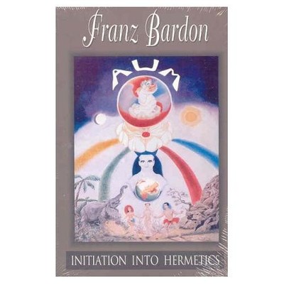 Initiation into Hermetics by Franz Bardon