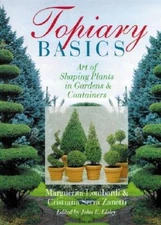 Topiary Basics: Art of Shaping Plants in Gardens & Containers - Paperback - GOOD