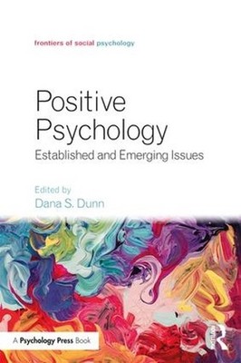 Positive Psychology: Established and Emerging Issues by Dana S. Dunn (English) P