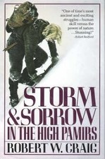 STORM & SORROW IN THE HIGH PAMIRS By Robert W. Craig - Hardcover