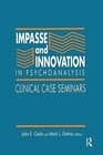 Impasse and Innovation in Psychoanalysis: Clinical Case Seminars by Taylor & Francis Ltd (Paperback, 2015)