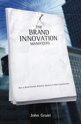 Brand Innovation Manifesto by Grant, John