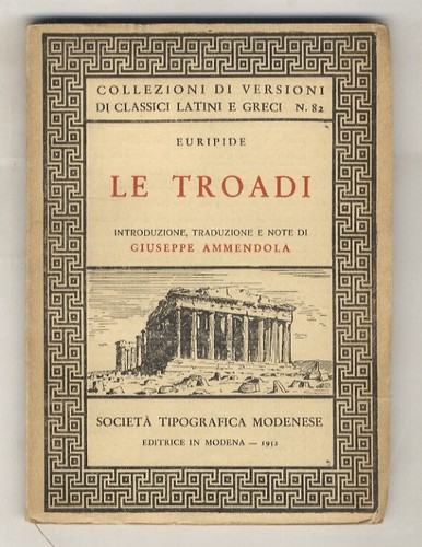 Le Troadi. Introduzione, traduzione e note di Giuseppe Ammendola. - Foto 1 di 1