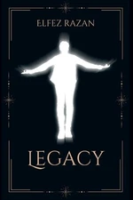 Legacy: A Practical Guide to Building a Meaningful Life and Lasting Impact by El