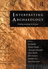 Interpreting Archaeology: Finding Meaning in the Past by Ian Hodder (Hardback, 1995)