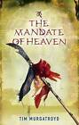The Mandate of Heaven by Tim Murgatroyd (Paperback, 2015)
