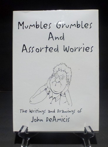 MUMBLES GRUMBLES AND ASSORTED WORRIES Signed Deamicis, John  1st Edition NEW - Picture 1 of 3