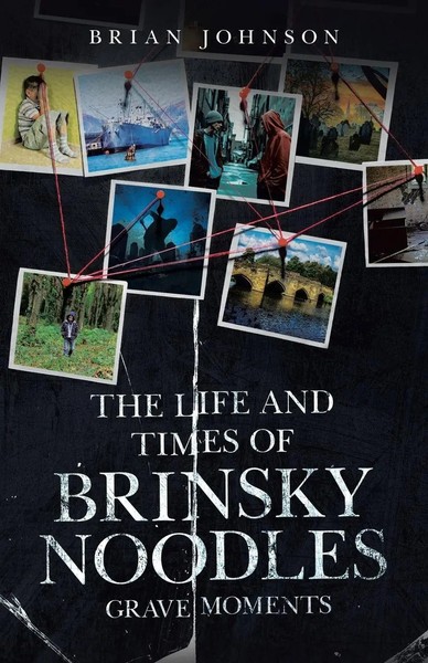 Brian Johnson | The Life And Times Of Brinsky Noodles | Taschenbuch | Englisch-image