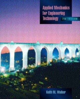 Applied Mechanics for Engineering Technology by Walker, Keith M.