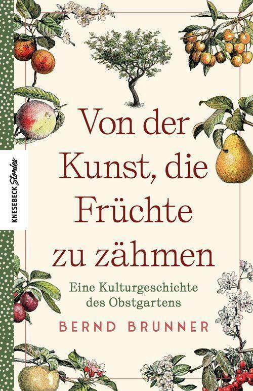 Thumbnail - Von Der Kunst, Die Früchte Zu Zähmen Eine Kulturgeschichte Des