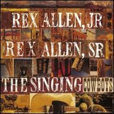 The Singing Cowboys by Sr. Rex Allen, Jr. And Rex Allen: Used