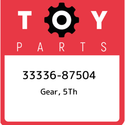 33336-87504 Toyota Gear, 5th 3333687504, New Genuine OEM Part | eBay