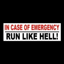 Funny "IN CASE OF EMERGENCY - RUN LIKE HELL" business store STICKER sign OSHA