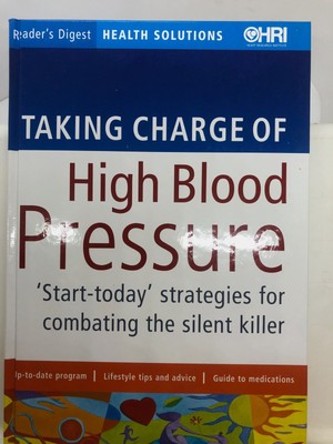 Taking Charge of High Blood Pressure: Start Today Strategies for Combating