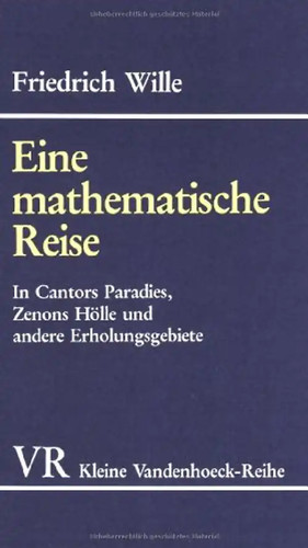 Eine mathematische Reise. In Cantors Paradies, Zenons Hölle und andere Erholungs