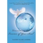 Discovering The Essence of Your Soul Learn How to Facilitate Y Kathy KARLANDER