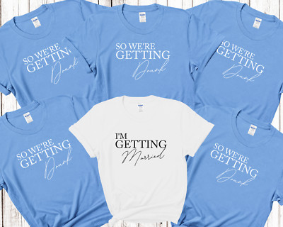 T-Shirts I'm Getting Married We're Getting Drunk Braut Junggesellinnenabschied Brautparty BL