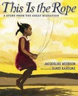 This Is the Rope: A Story from the Great Migration by Jacqueline Woodson (Hardback, 2013)