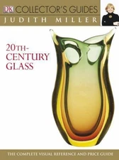 DK Collector's Guides: 20th Century Glass- The Complete Visual Reference and...