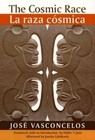 The Cosmic Race / La Raza Cosmica: A Bilingual Edition by Jose Vasconcelos (Paperback, 1997)