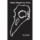 Magic Magpie Fly Away by R.G. Hill (Paperback, 2013)