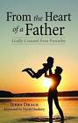 From the Heart of a Father by Jerry Drace (Hardback, 2009)