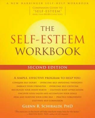 The Self-Esteem Workbook - Paperback By Schiraldi PhD, Glenn R. - VERY GOOD