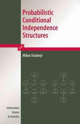 Probabilistic Conditional Independence Structures by Milan Studeny (English) Pap