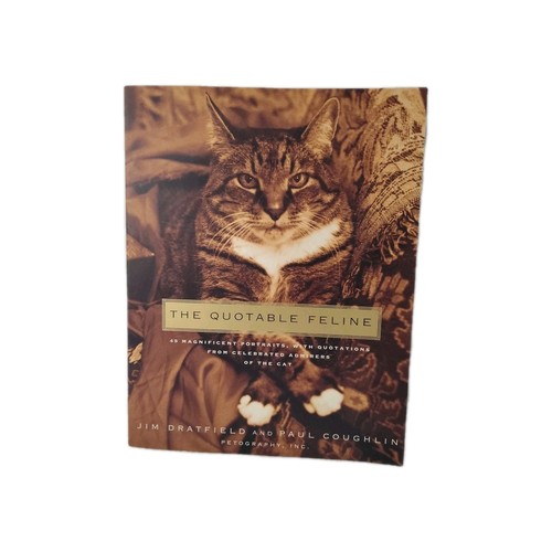 THE QUOTABLE FELINE By Jim Dratfield & Paul Coughlin Portraits With Quotations - Picture 1 of 5