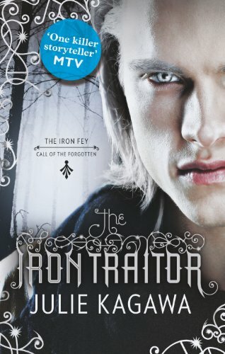 The Iron Traitor (The Iron Fey) By Julie Kagawa