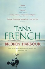Broken Harbour: Dublin Murder Squad:  4.  Winner of the LA Ti... by French, Tana