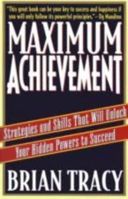 Maximum Achievement: Strategies and Skills That Will Unlock Your Hidden P - GOOD