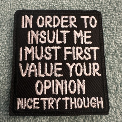 IN ORDER TO INSULT ME American Hook & Loop Morale Patch