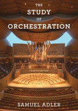 The Study of Orchestration (Fourth Edition) by Adler, Samuel [Paperback]