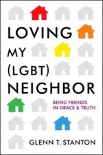 Loving My (LGBT) Neighbor: Being Friends in Grace and Truth - Paperback - GOOD