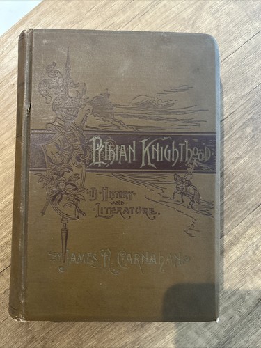 Antique Book Pythian Knighthood Its History And Literature James R. Carnahan
